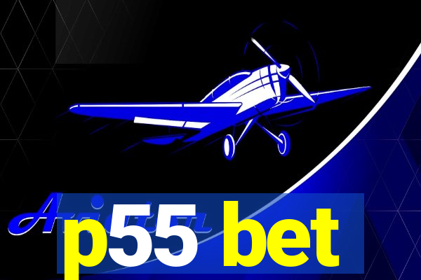 p55 bet